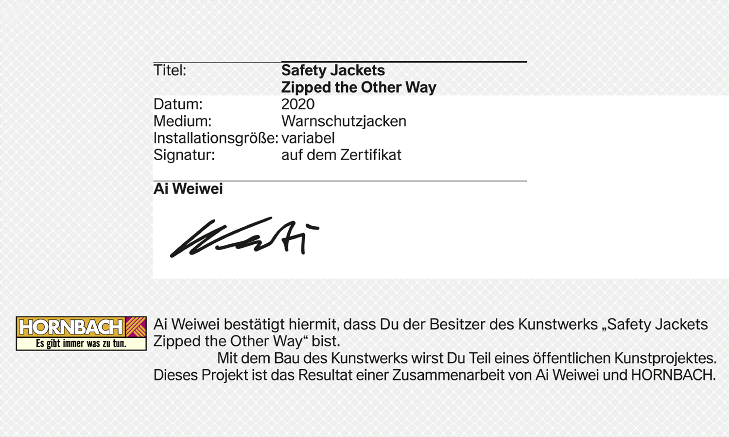 „Safety Jackets Zipped the Other Way“ Ai Weiwei und Hornbach