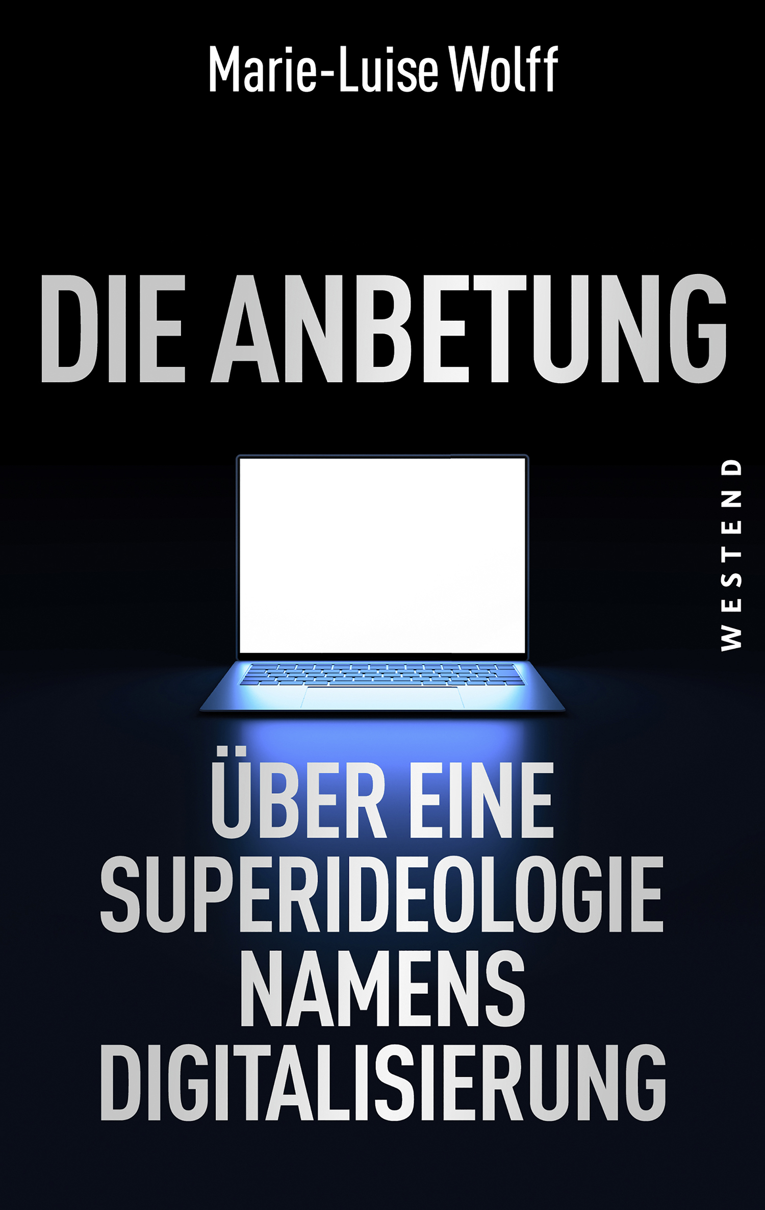 Dr. Marie-Luise Wolff / Das Ende der Anbetung