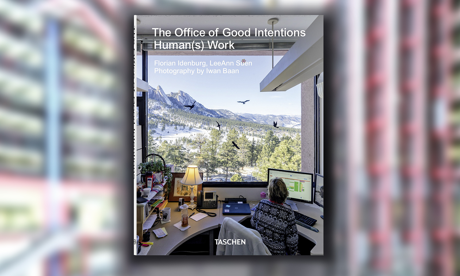 link to Taschen THE OFFICE OF GOOD INTENTIONS / HUMAN(S) WORK / TASCHEN VERLAG
